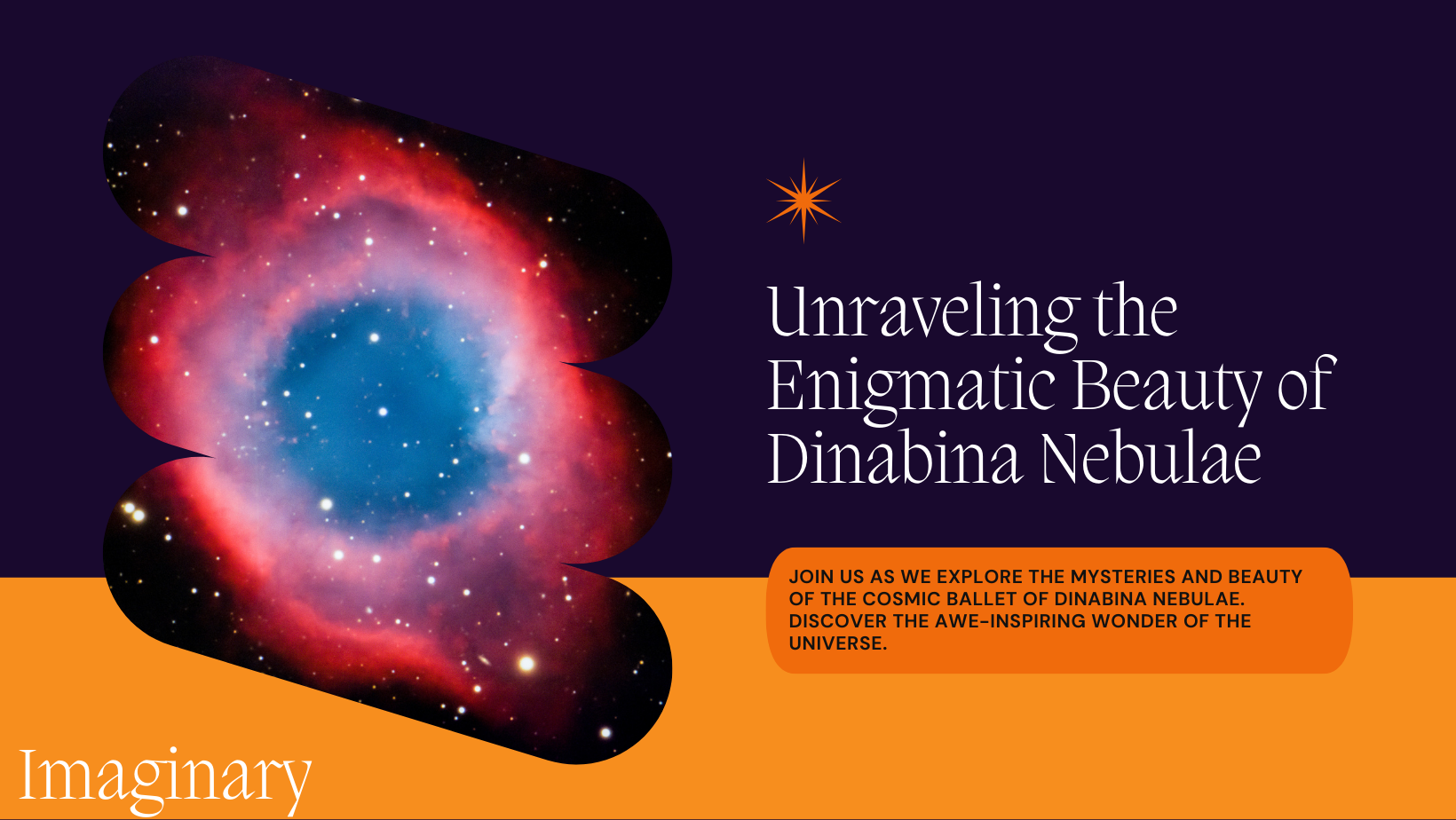 Unraveling the Mystique of DinaBina Nebulae: A Cosmic Ballet
